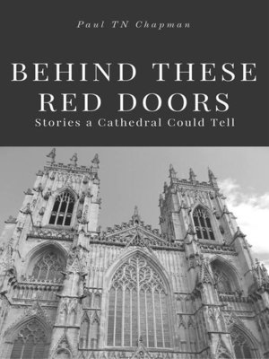 cover image of Behind These Red Doors Stories a Cathedral Could Tell